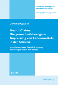 Health Claims: Die gesundheitsbezogene Anpreisung von Lebensmitteln in der Schweiz