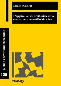 L'application du droit suisse de la concurrence en matire de soins