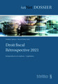 Droit fiscal  Rtrospective 2021 (e-book)