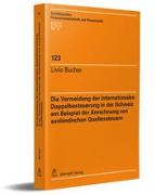 Die Vermeidung der internationalen Doppelbesteuerung in der Schweiz am Beispiel der Anrechnung von auslndischen Quellensteuern