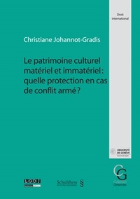 Le patrimoine culturel matriel et immatriel: quelle protection en cas de conflit arm?