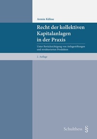 Recht der kollektiven Kapitalanlagen in der Praxis