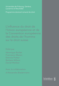 L'influence du droit de l'Union europenne et de la Convention europenne des droits de l'homme sur le droit suisse