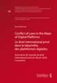 Conflict of laws in the maze of digital platforms/ Le droit international priv dans le labyrinthe des plateformes digitales