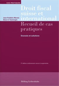 Droit fiscal suisse et international: Recueil de cas pratiques