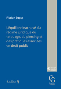 L'quilibre inachev du rgime juridique du tatouage, du piercing et des pratiques associes en droit public