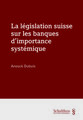 La lgislation suisse sur les banques d'importance systmique (PrintPlu)