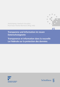 Transparenz und Information im neuen Datenschutzgesetz / Transparence et information dans la nouvelle Loi fdrale sur la protection des donnes