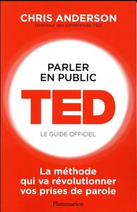 Parler en public : TED, le guide officiel