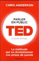 Parler en public : TED, le guide officiel